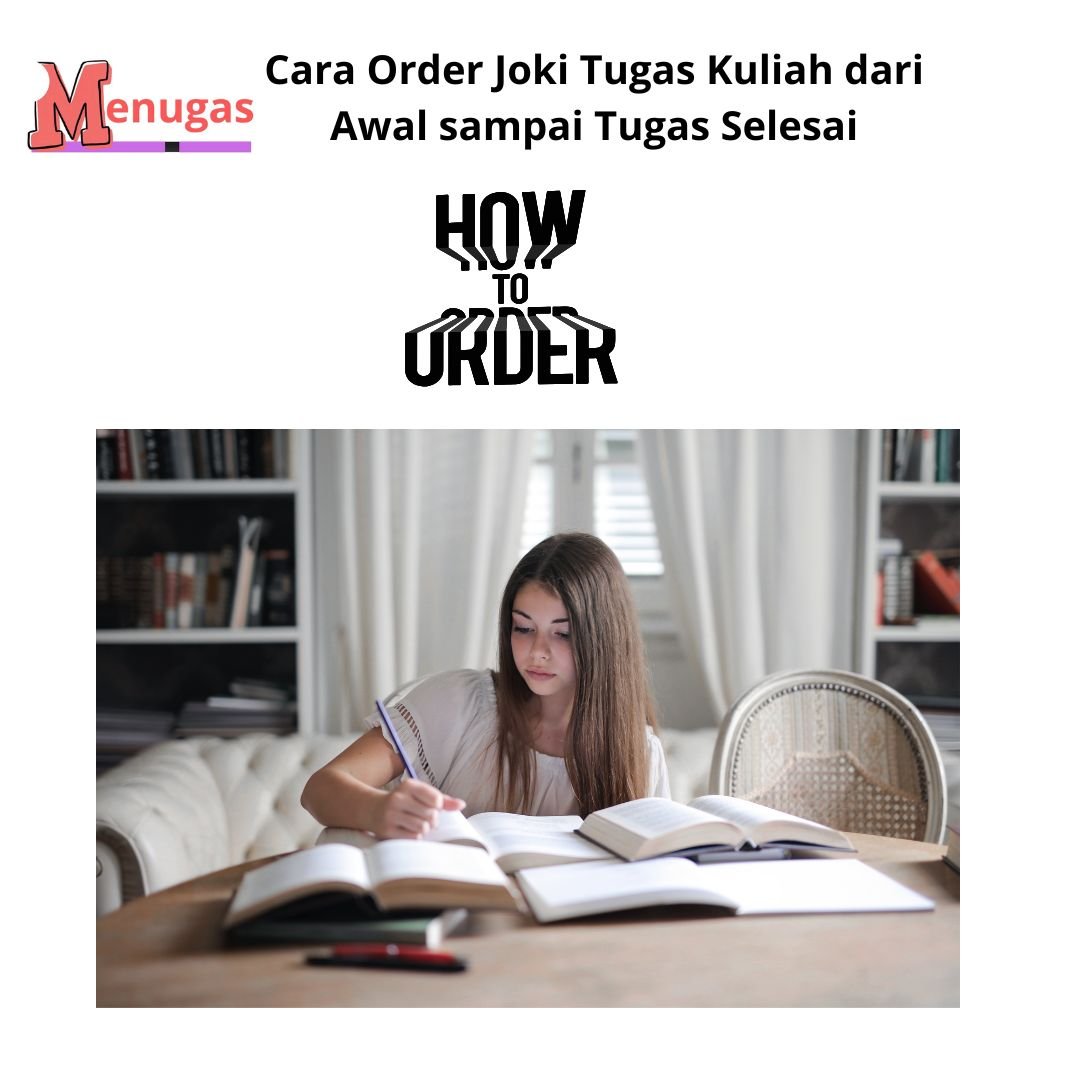 Cara Order Joki Tugas Kuliah dari Awal sampai Tugas Selesai