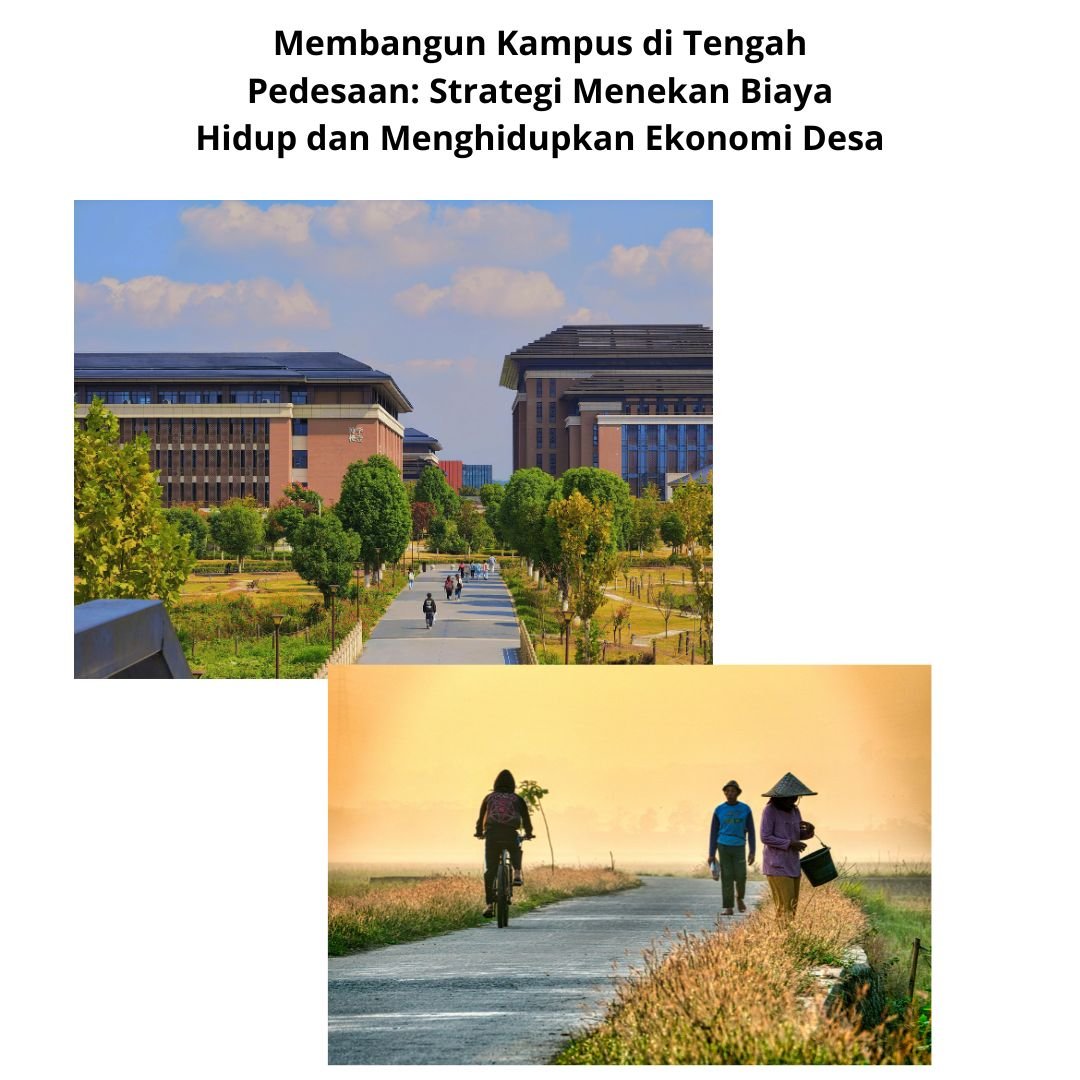 Membangun Kampus di Tengah Pedesaan: Strategi Menekan Biaya Hidup dan Menghidupkan Ekonomi Desa